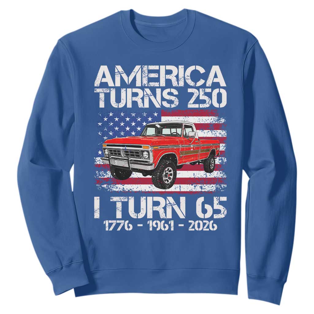 America Turns 250 I Turn 65 1961 65th Birthday Sweatshirt Vintage Classic Original American Old Pickup Truck