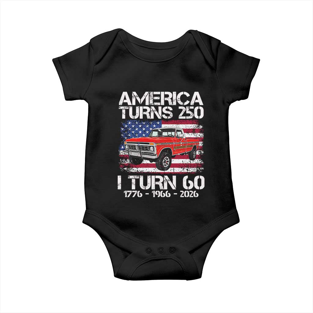 America Turns 250 I Turn 60 1966 60th Birthday Baby Onesie Vintage Classic Original American Old Pickup Truck TS14 Black Print Your Wear