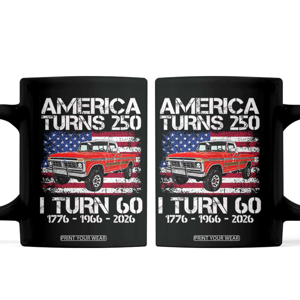 America Turns 250 I Turn 60 1966 60th Birthday Coffee Mug Vintage Classic Original American Old Pickup Truck TS14 Black Print Your Wear