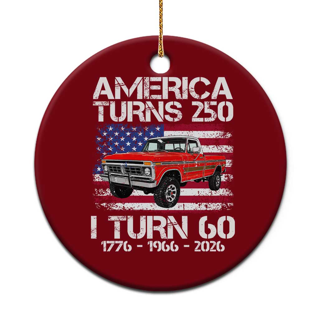 America Turns 250 I Turn 60 1966 60th Birthday Ceramic Ornament Vintage Classic Original American Old Pickup Truck TS14 1pc Red Print Your Wear
