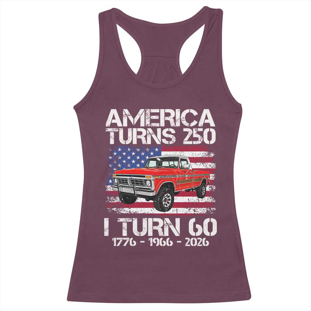 America Turns 250 I Turn 60 1966 60th Birthday Racerback Tank Top Vintage Classic Original American Old Pickup Truck