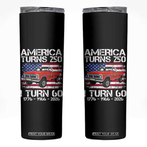 America Turns 250 I Turn 60 1966 60th Birthday Skinny Tumbler Vintage Classic Original American Old Pickup Truck