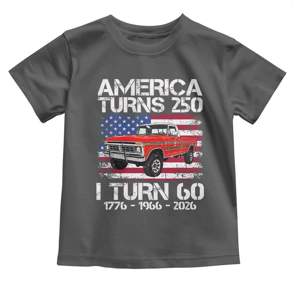 America Turns 250 I Turn 60 1966 60th Birthday Toddler T Shirt Vintage Classic Original American Old Pickup Truck