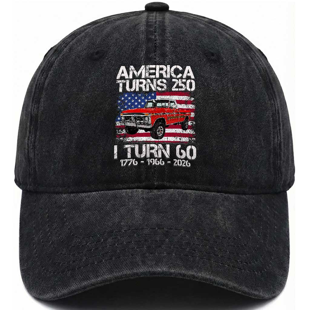 America Turns 250 I Turn 60 1966 60th Birthday Washed Cotton Baseball Cap Vintage Classic Original American Old Pickup Truck TS14 Print Your Wear