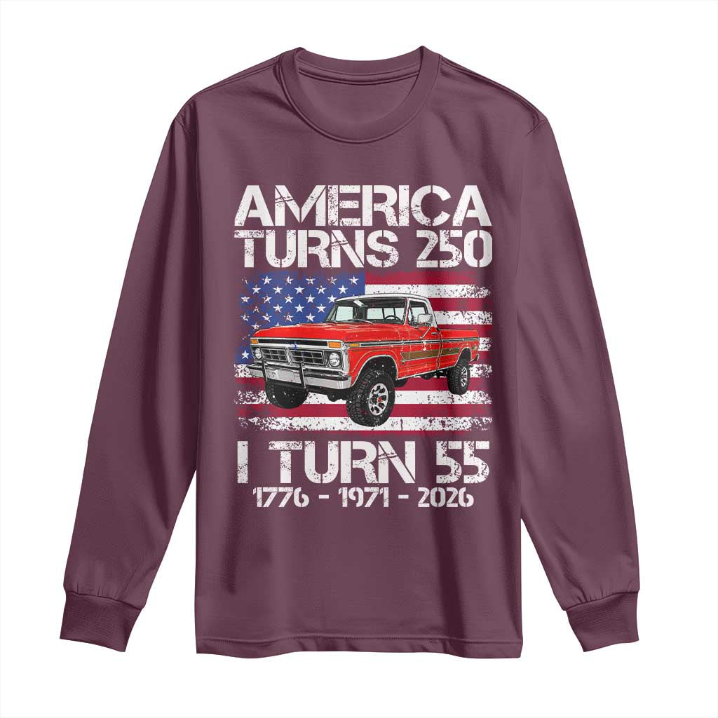 America Turns 250 I Turn 55 1971 55th Birthday Long Sleeve Shirt Vintage Classic Original American Old Pickup Truck