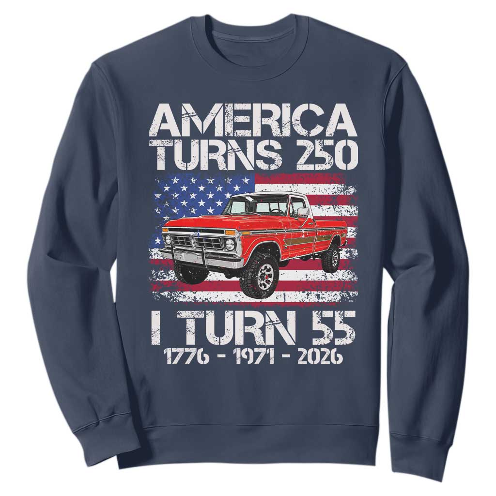 America Turns 250 I Turn 55 1971 55th Birthday Sweatshirt Vintage Classic Original American Old Pickup Truck