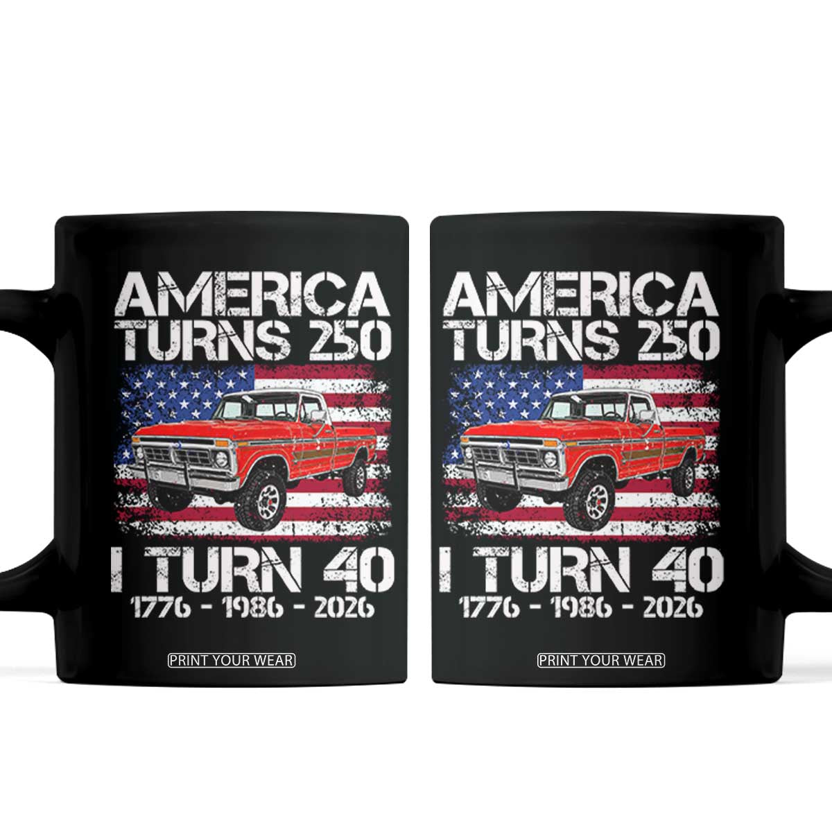America Turns 250 I Turn 40 1986 40th Birthday Coffee Mug Vintage Classic Original American Old Pickup Truck TS14 Black Print Your Wear