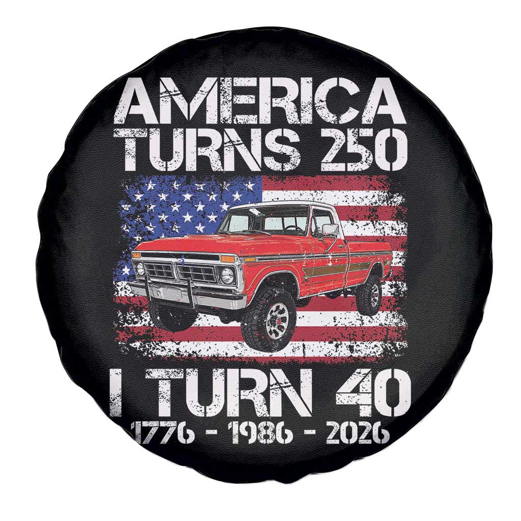 America Turns 250 I Turn 40 1986 40th Birthday Spare Tire Cover Vintage Classic Original American Old Pickup Truck