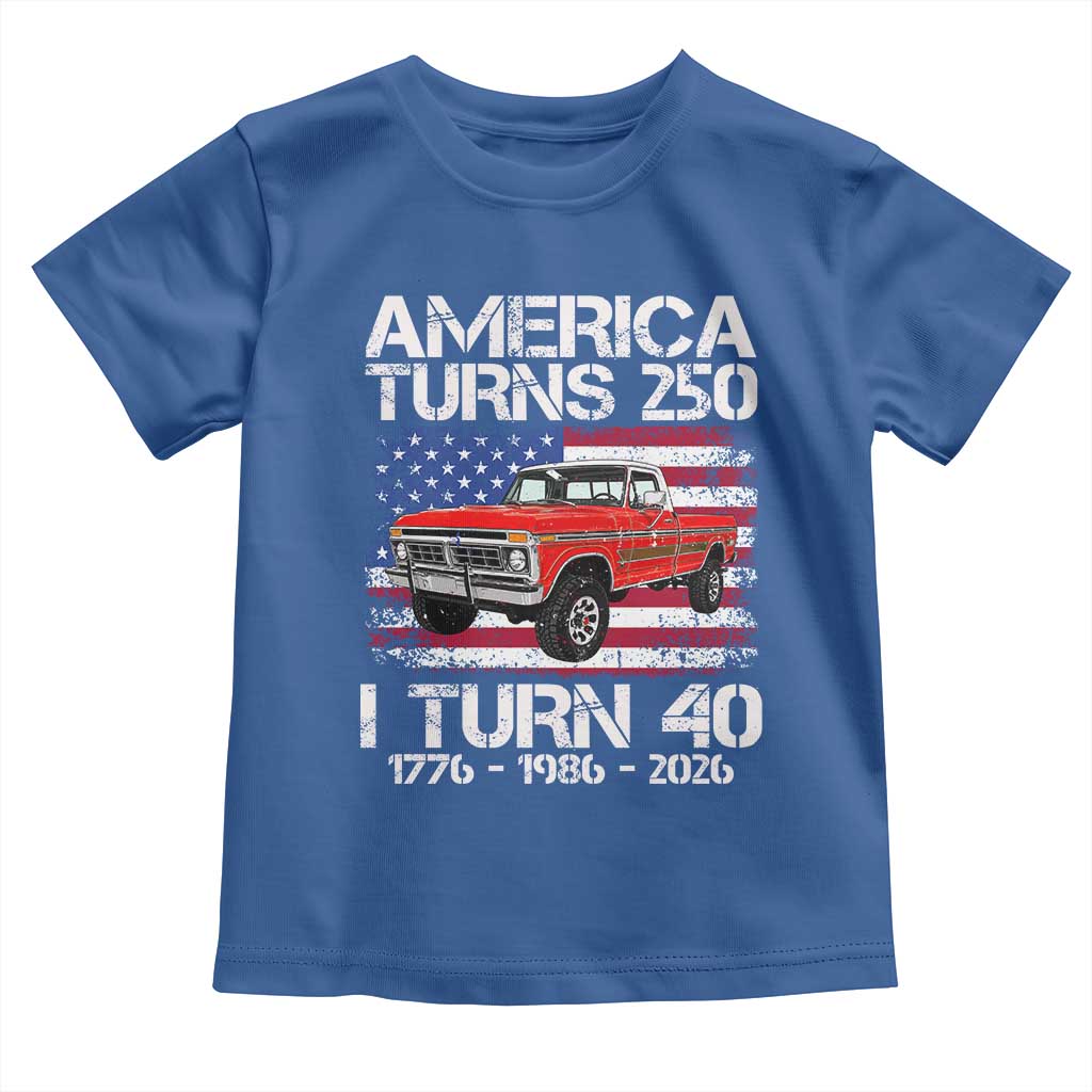 America Turns 250 I Turn 40 1986 40th Birthday Toddler T Shirt Vintage Classic Original American Old Pickup Truck