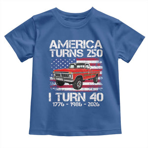America Turns 250 I Turn 40 1986 40th Birthday Toddler T Shirt Vintage Classic Original American Old Pickup Truck