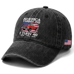 America Turns 250 I Turn 40 1986 40th Birthday Washed Cotton Baseball Cap Vintage Classic Original American Old Pickup Truck