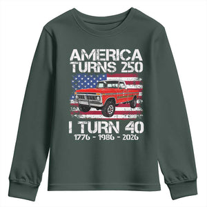 America Turns 250 I Turn 40 1986 40th Birthday Youth Sweatshirt Vintage Classic Original American Old Pickup Truck