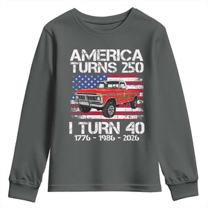 America Turns 250 I Turn 40 1986 40th Birthday Youth Sweatshirt Vintage Classic Original American Old Pickup Truck