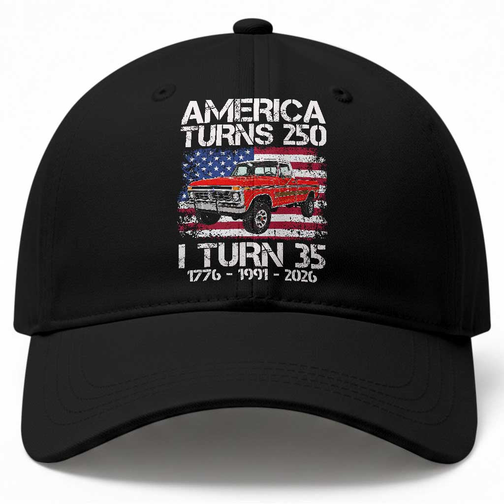 America Turns 250 I Turn 35 1991 35th Birthday Baseball Cap Vintage Classic Original American Old Pickup Truck TS14 Print Your Wear