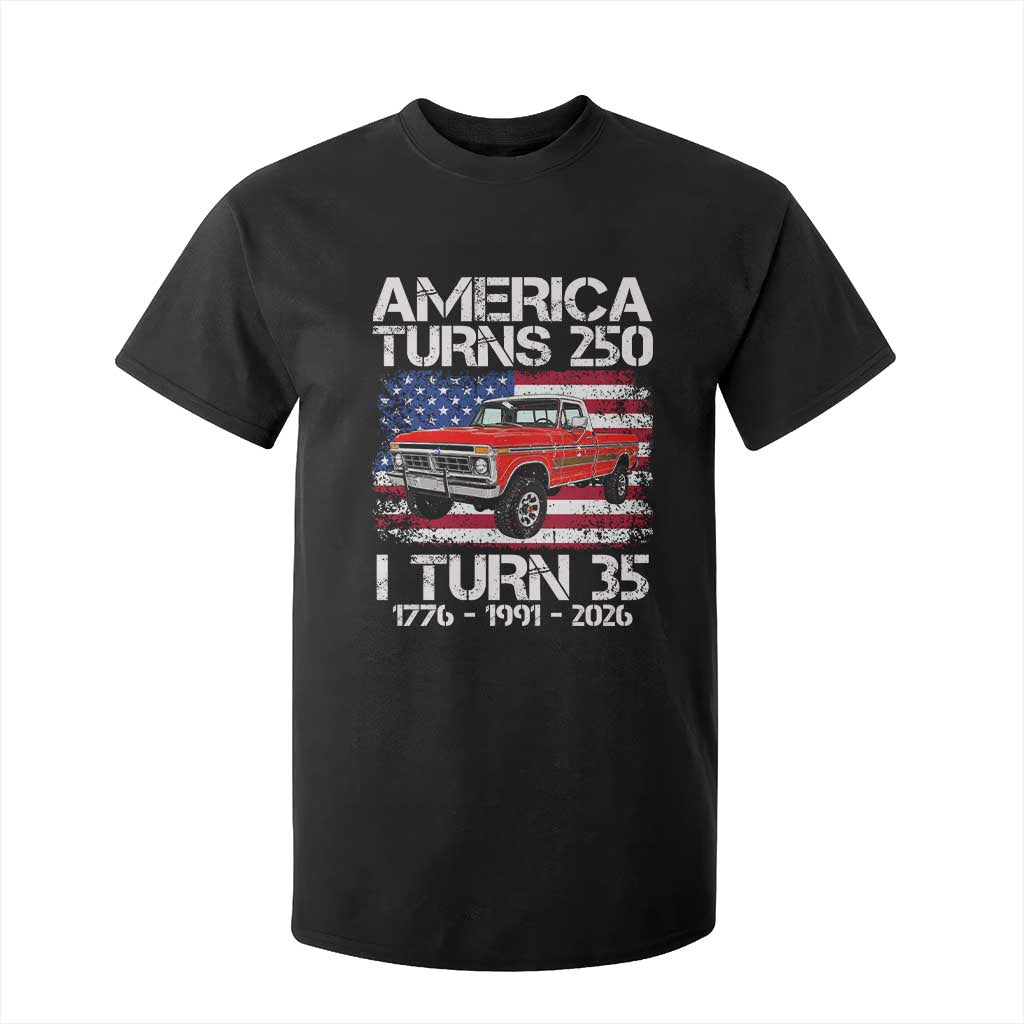 America Turns 250 I Turn 35 1991 35th Birthday T Shirt For Kid Vintage Classic Original American Old Pickup Truck