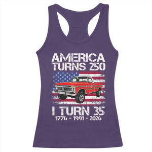 America Turns 250 I Turn 35 1991 35th Birthday Racerback Tank Top Vintage Classic Original American Old Pickup Truck