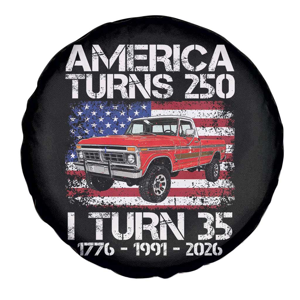 America Turns 250 I Turn 35 1991 35th Birthday Spare Tire Cover Vintage Classic Original American Old Pickup Truck