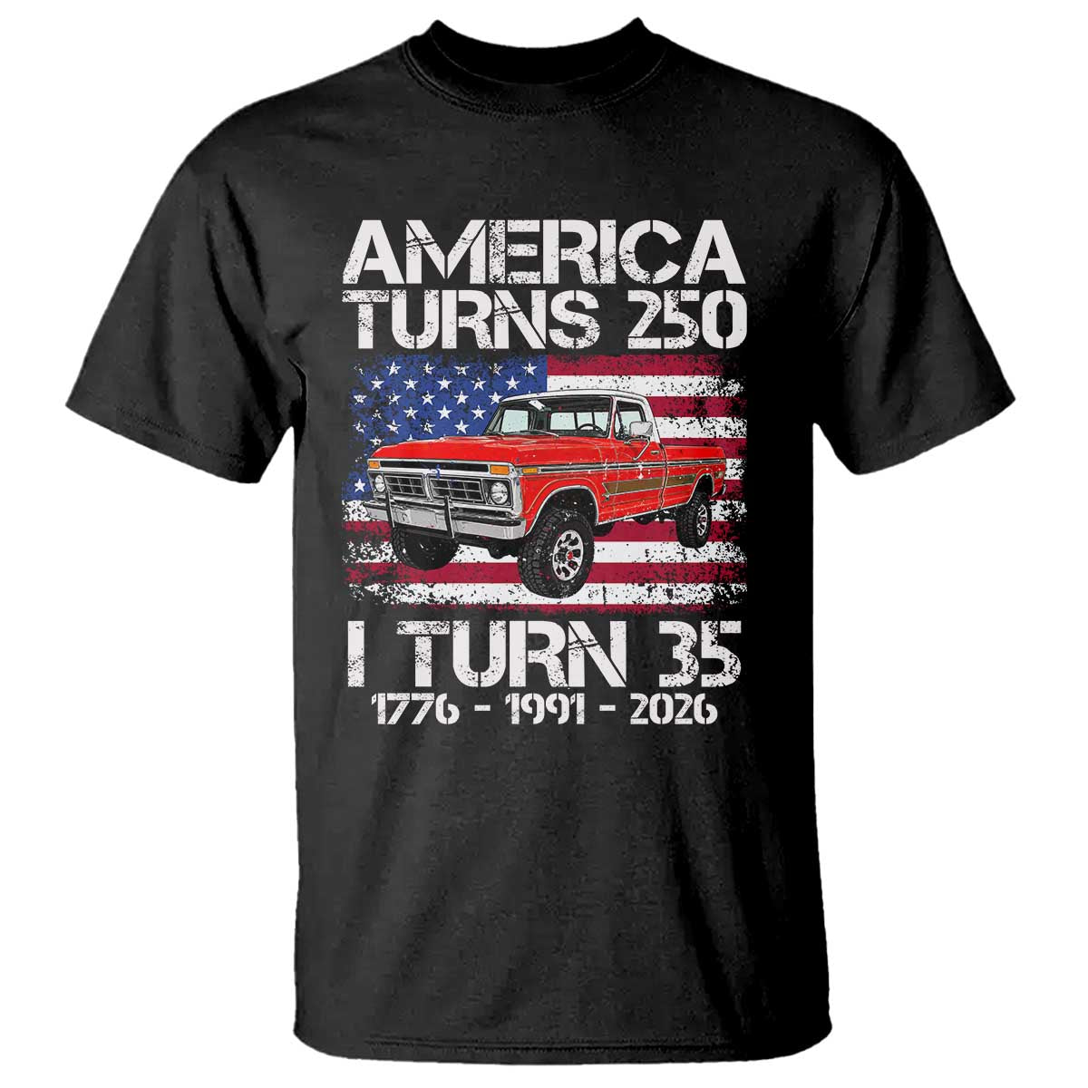 America Turns 250 I Turn 35 1991 35th Birthday T Shirt Vintage Classic Original American Old Pickup Truck