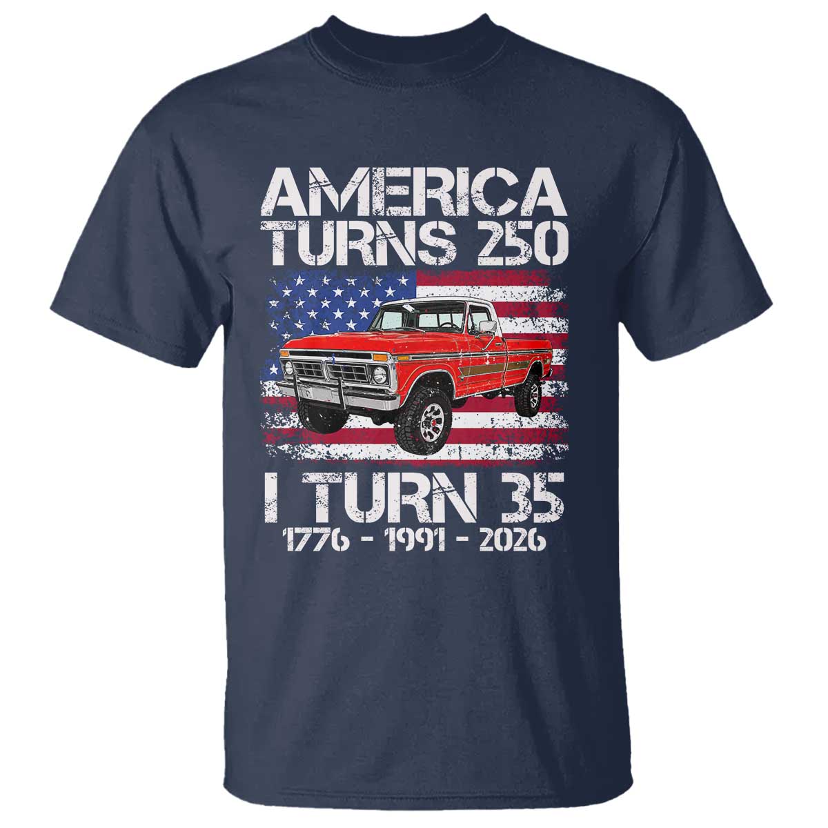America Turns 250 I Turn 35 1991 35th Birthday T Shirt Vintage Classic Original American Old Pickup Truck