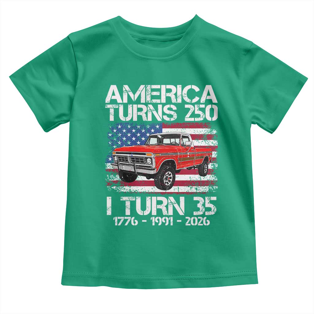 America Turns 250 I Turn 35 1991 35th Birthday Toddler T Shirt Vintage Classic Original American Old Pickup Truck