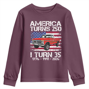 America Turns 250 I Turn 35 1991 35th Birthday Youth Sweatshirt Vintage Classic Original American Old Pickup Truck