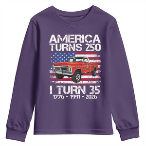 America Turns 250 I Turn 35 1991 35th Birthday Youth Sweatshirt Vintage Classic Original American Old Pickup Truck