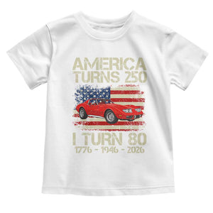 America Turns 250 I Turn 80 1946 80th Birthday Toddler T Shirt Sports Car Retro Americana
