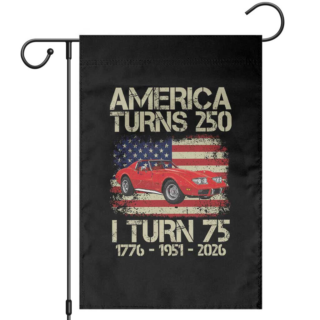 America Turns 250 I Turn 75 1951 75th Birthday Garden Flag Sports Car Retro Americana TS14 Black Print Your Wear
