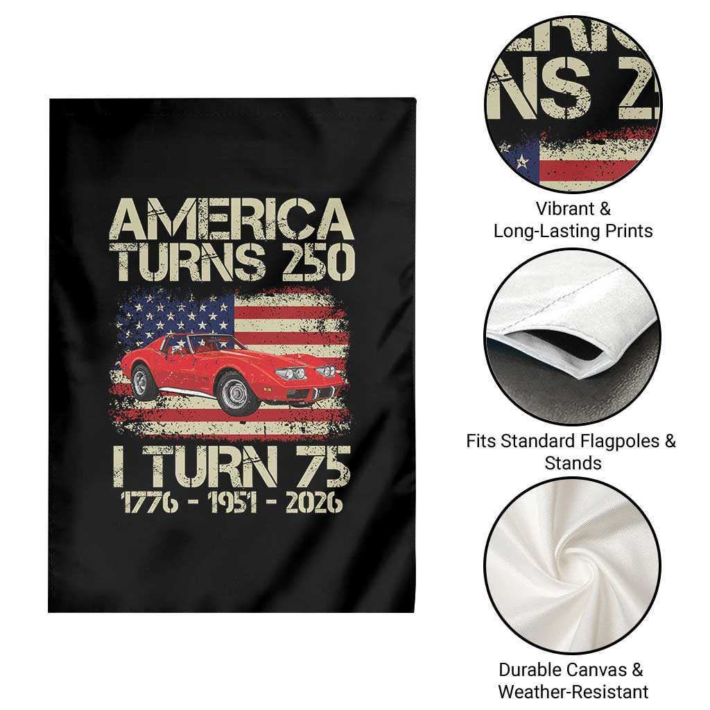 America Turns 250 I Turn 75 1951 75th Birthday Garden Flag Sports Car Retro Americana