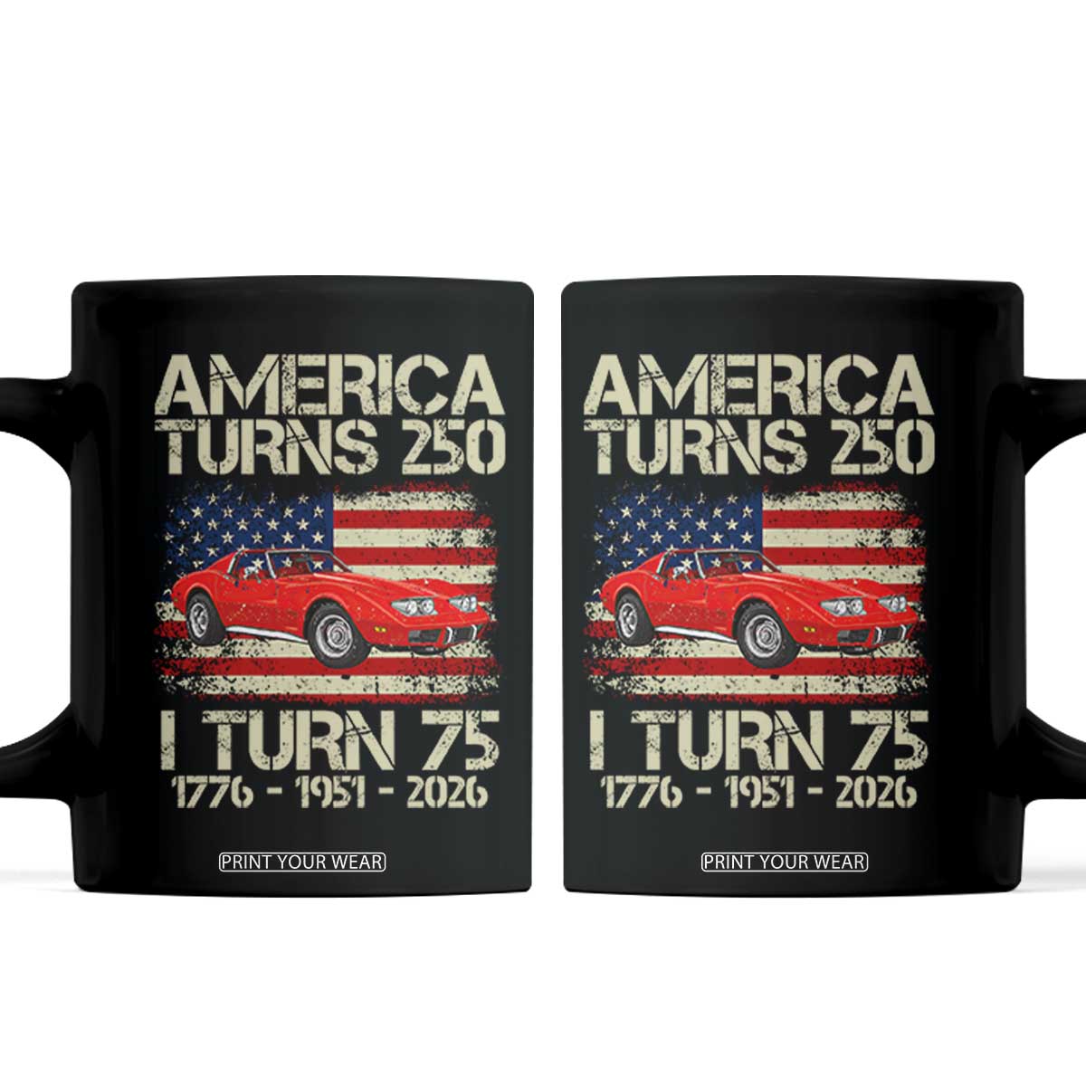 America Turns 250 I Turn 75 1951 75th Birthday Coffee Mug Sports Car Retro Americana TS14 Black Print Your Wear