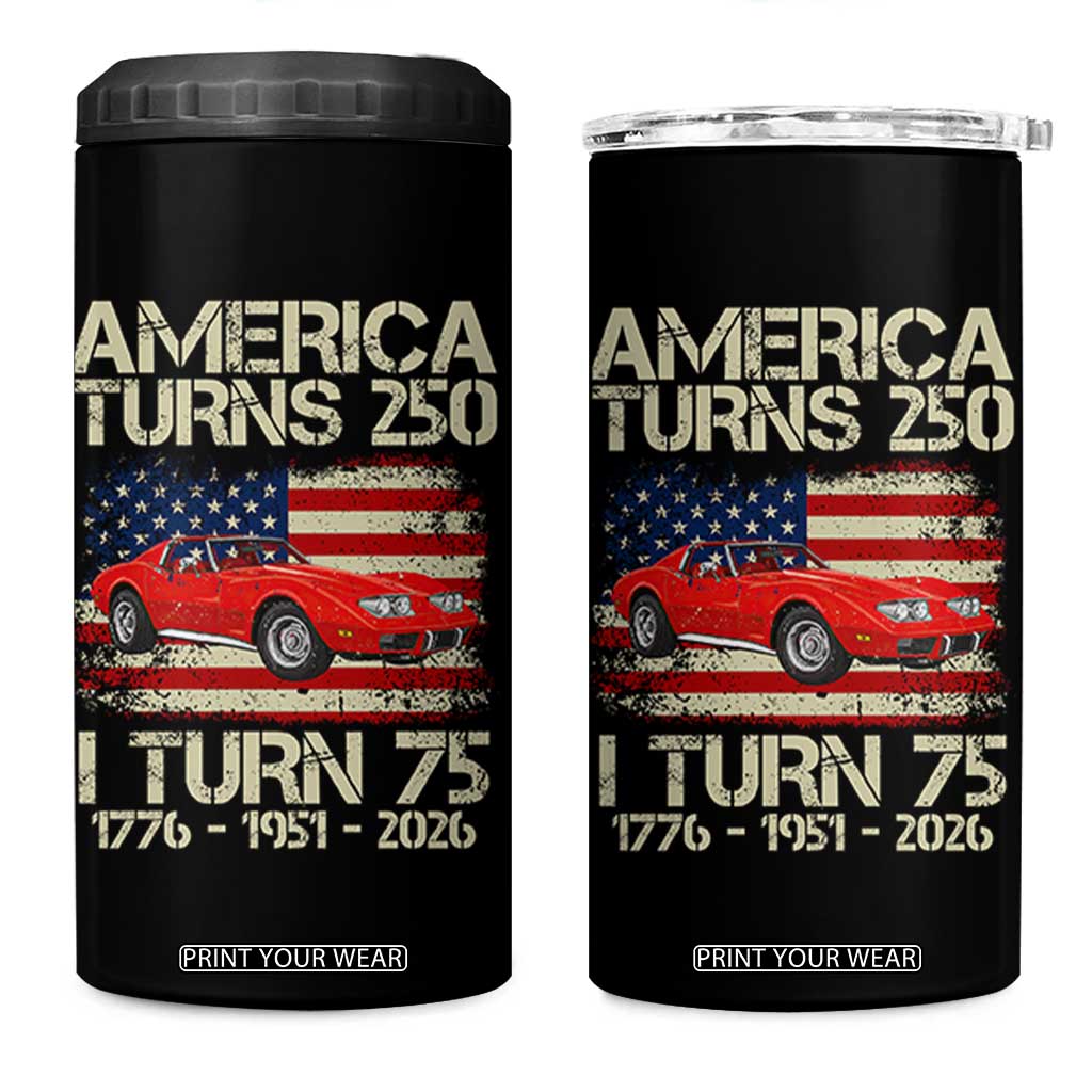 America Turns 250 I Turn 75 1951 75th Birthday 4 in 1 Can Cooler Tumbler Sports Car Retro Americana