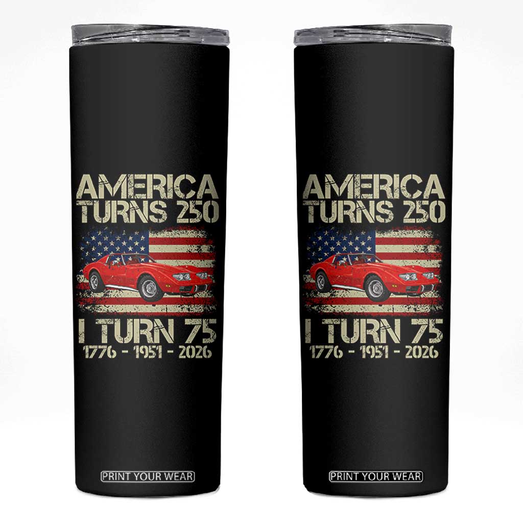 America Turns 250 I Turn 75 1951 75th Birthday Skinny Tumbler Sports Car Retro Americana TS14 Black Print Your Wear