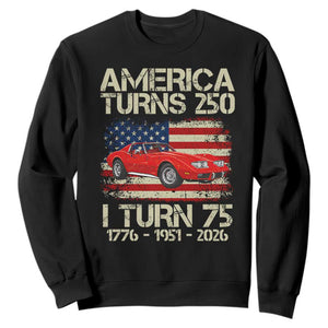 America Turns 250 I Turn 75 1951 75th Birthday Sweatshirt Sports Car Retro Americana