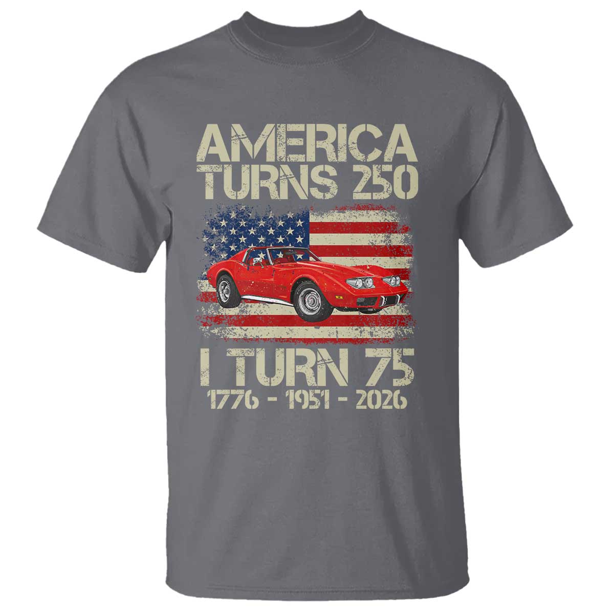 America Turns 250 I Turn 75 1951 75th Birthday T Shirt Sports Car Retro Americana