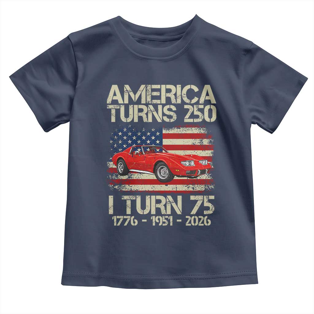 America Turns 250 I Turn 75 1951 75th Birthday Toddler T Shirt Sports Car Retro Americana