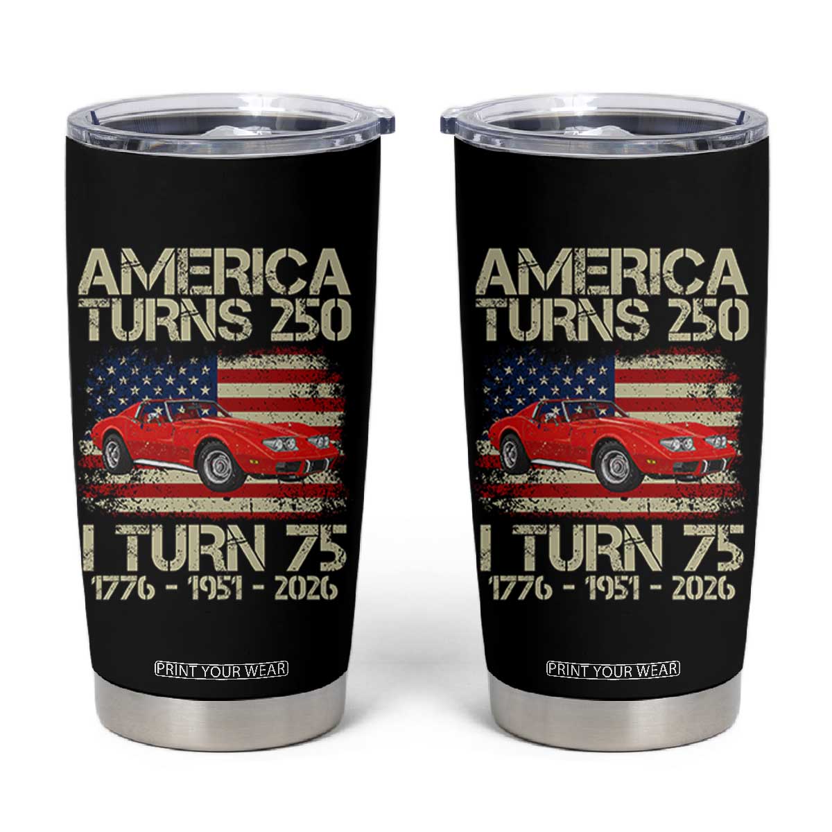 America Turns 250 I Turn 75 1951 75th Birthday Tumbler Cup Sports Car Retro Americana