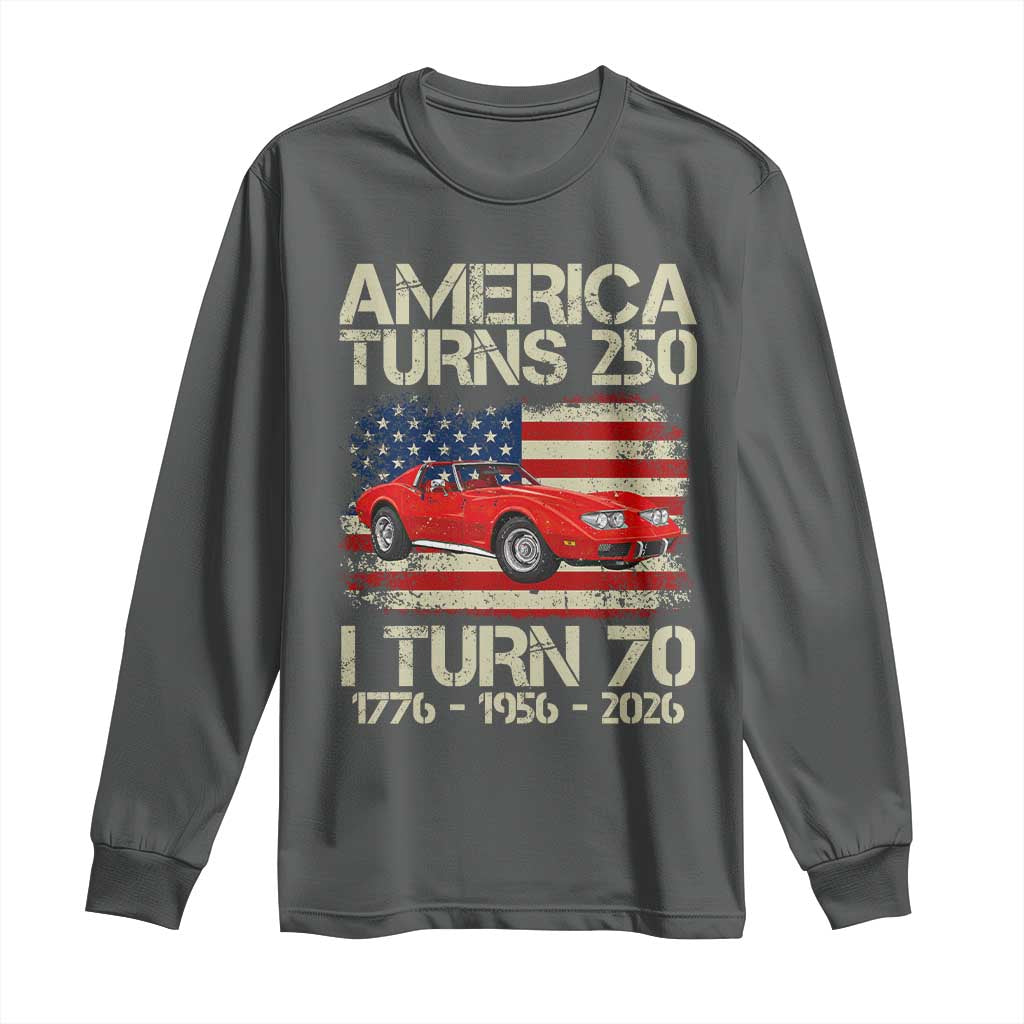 America Turns 250 I Turn 70 1956 70th Birthday Long Sleeve Shirt Sports Car Retro Americana