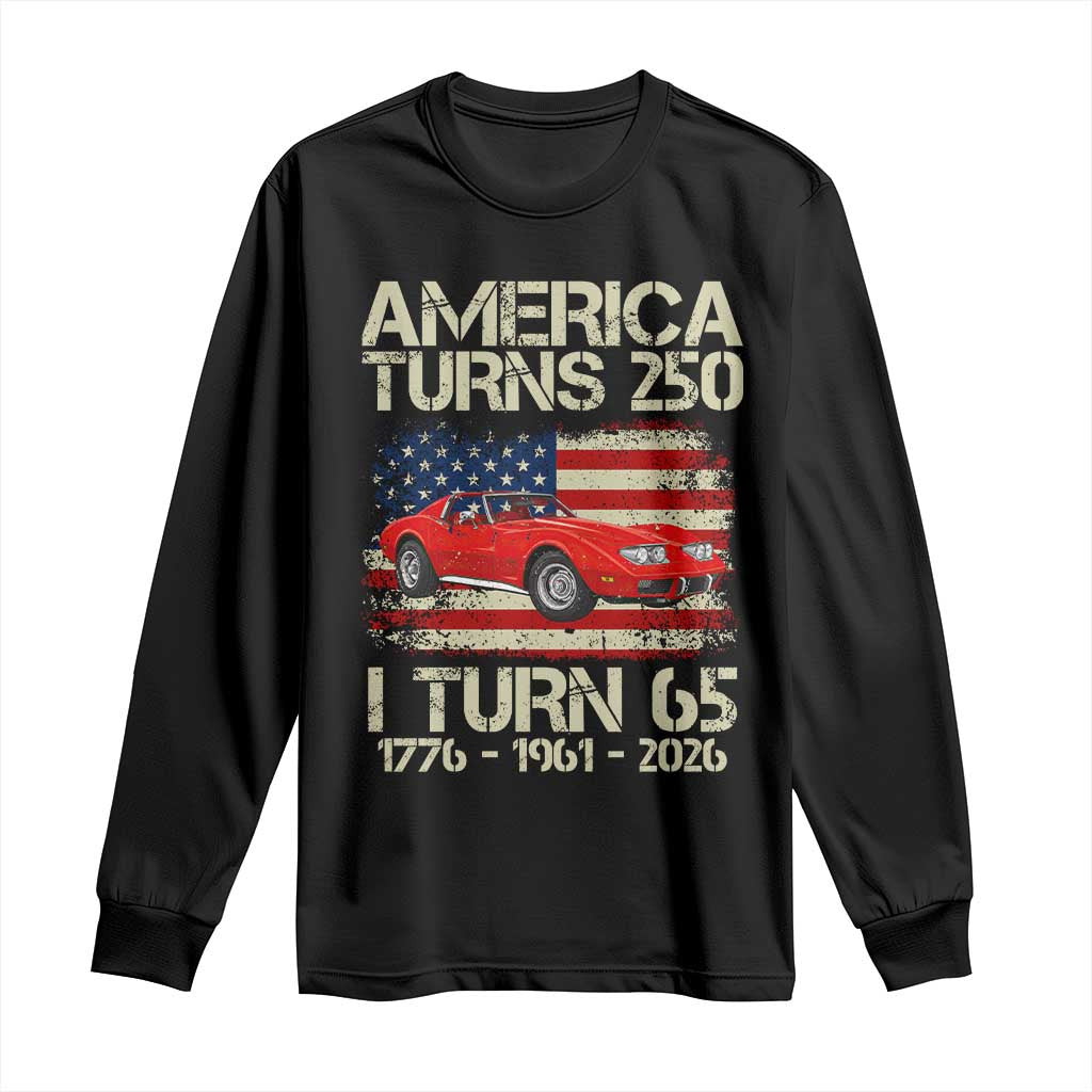 America Turns 250 I Turn 65 1961 65th Birthday Long Sleeve Shirt Sports Car Retro Americana TS14 Black Print Your Wear