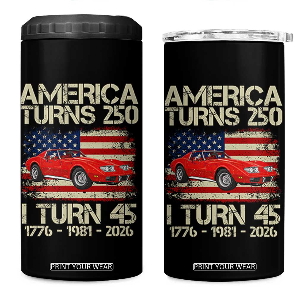 America Turns 250 I Turn 45 1981 45th Birthday 4 in 1 Can Cooler Tumbler Sports Car Retro Americana