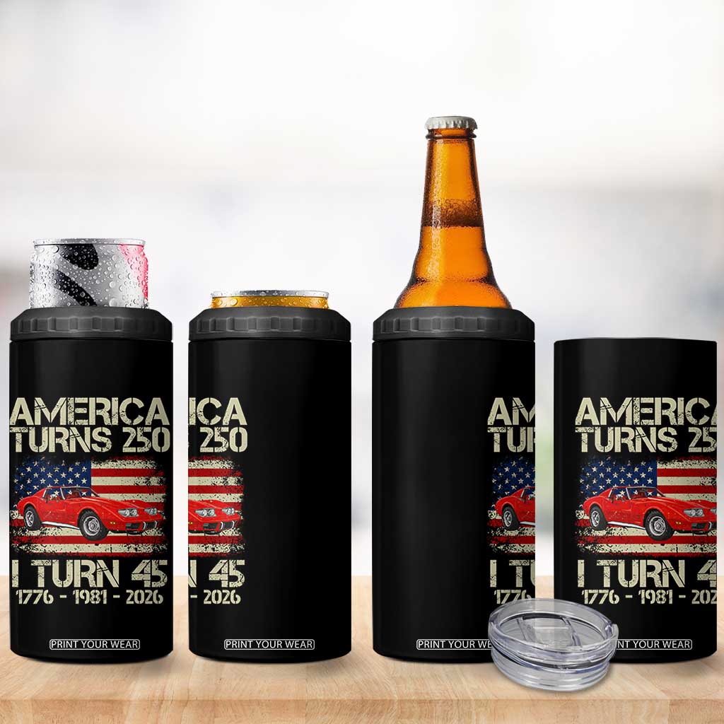 America Turns 250 I Turn 45 1981 45th Birthday 4 in 1 Can Cooler Tumbler Sports Car Retro Americana