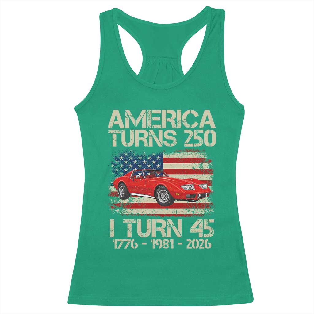 America Turns 250 I Turn 45 1981 45th Birthday Racerback Tank Top Sports Car Retro Americana