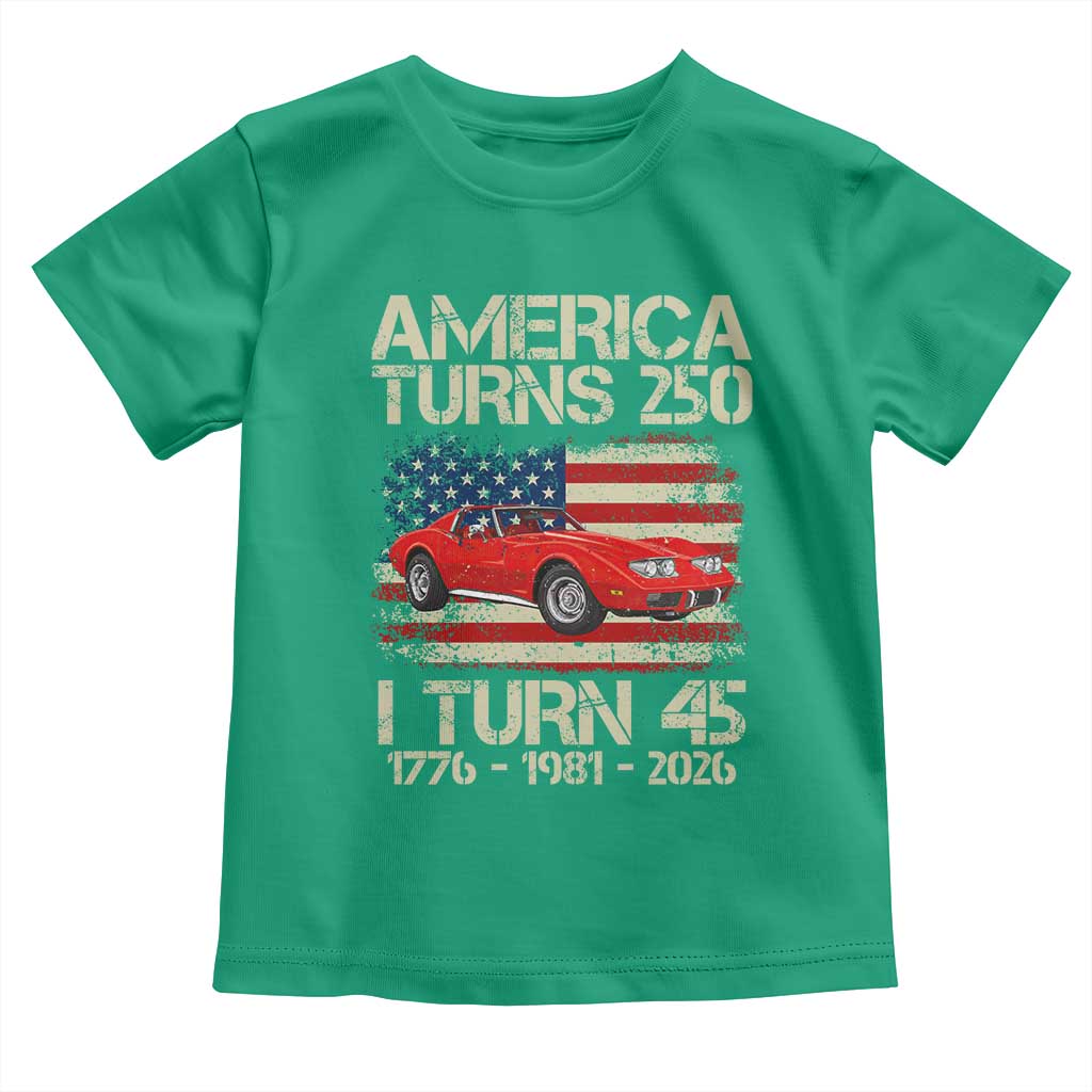 America Turns 250 I Turn 45 1981 45th Birthday Toddler T Shirt Sports Car Retro Americana