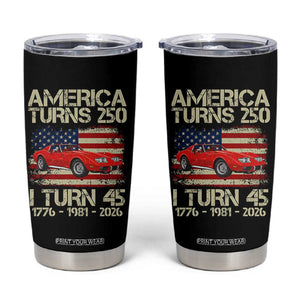 America Turns 250 I Turn 45 1981 45th Birthday Tumbler Cup Sports Car Retro Americana