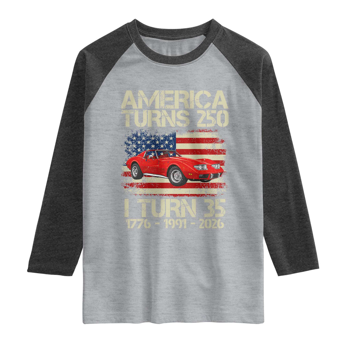 America Turns 250 I Turn 35 1991 35th Birthday Raglan Shirt Sports Car Retro Americana