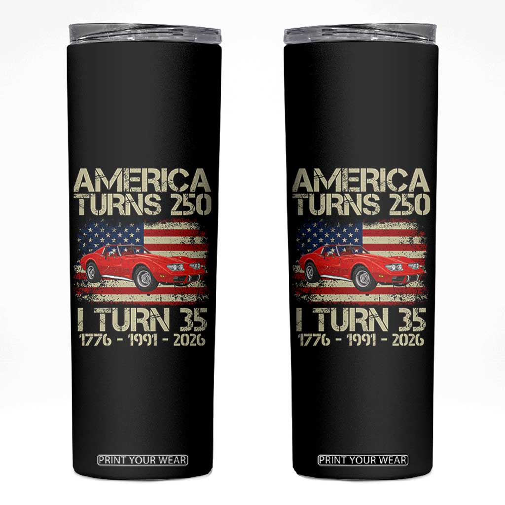 America Turns 250 I Turn 35 1991 35th Birthday Skinny Tumbler Sports Car Retro Americana TS14 Black Print Your Wear