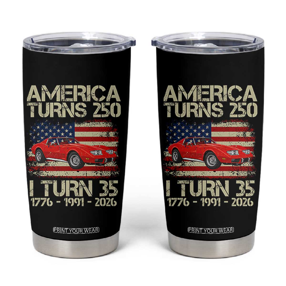 America Turns 250 I Turn 35 1991 35th Birthday Tumbler Cup Sports Car Retro Americana