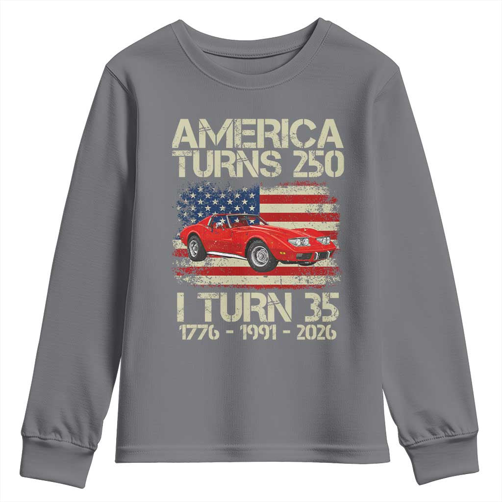 America Turns 250 I Turn 35 1991 35th Birthday Youth Sweatshirt Sports Car Retro Americana