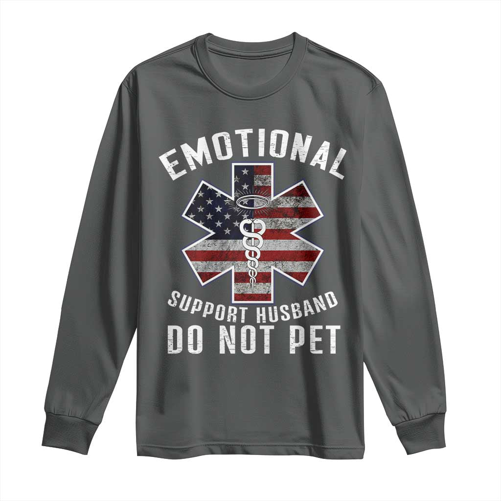Emotional Support Husband Do Not Pet Long Sleeve Shirt Funny Couples TS14 Dark Heather Print Your Wear