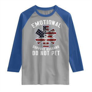 Emotional Support Husband Do Not Pet Raglan Shirt Funny Couples TS14 Sport Gray Royal Print Your Wear