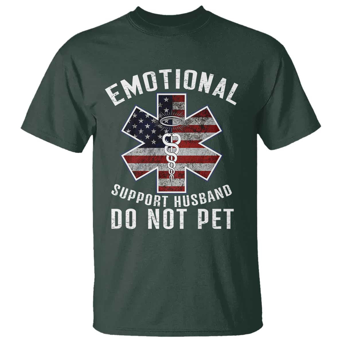Emotional Support Husband Do Not Pet T Shirt Funny Couples TS14 Dark Forest Green Print Your Wear